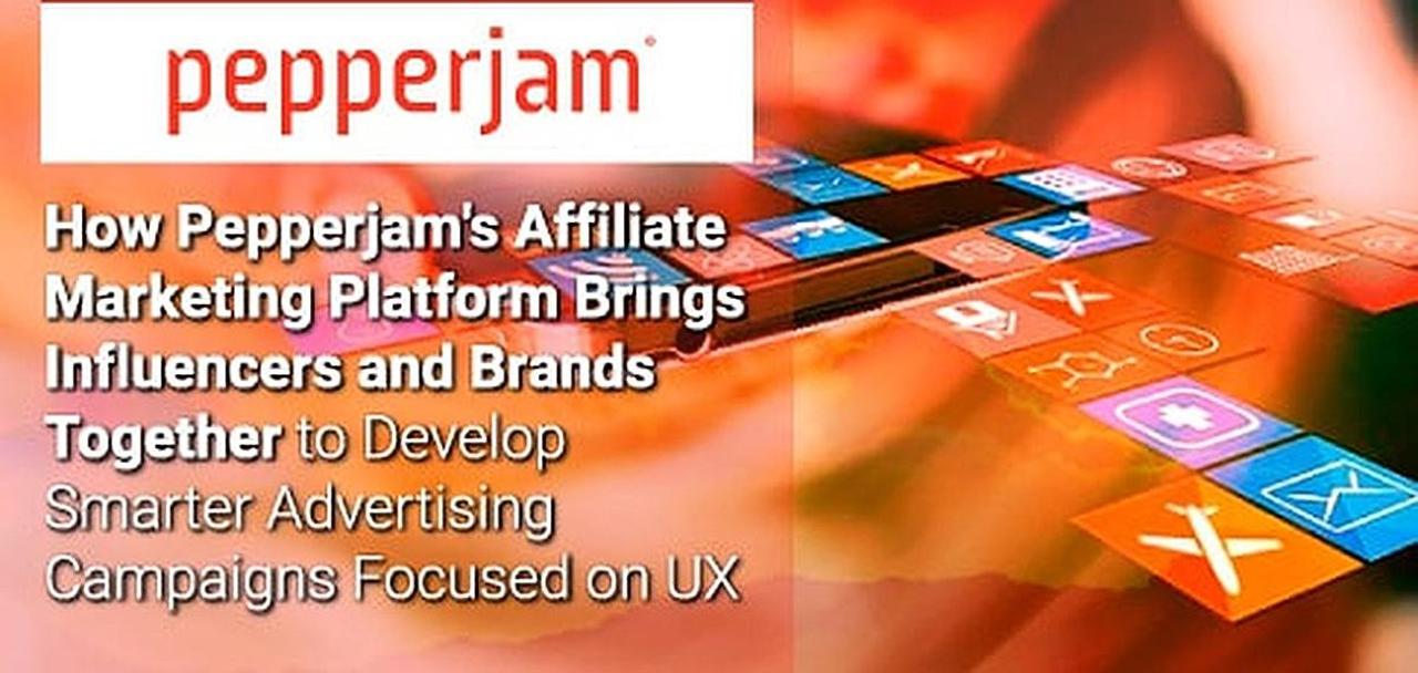 How Pepperjam's Affiliate Marketing Platform Brings Influencers and ...